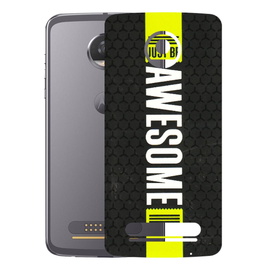 Motorola Phone Skins (All Models) - Just Be Awesome - 3D Embossed Finish (L-101) Motorola Moto Z2 Play
