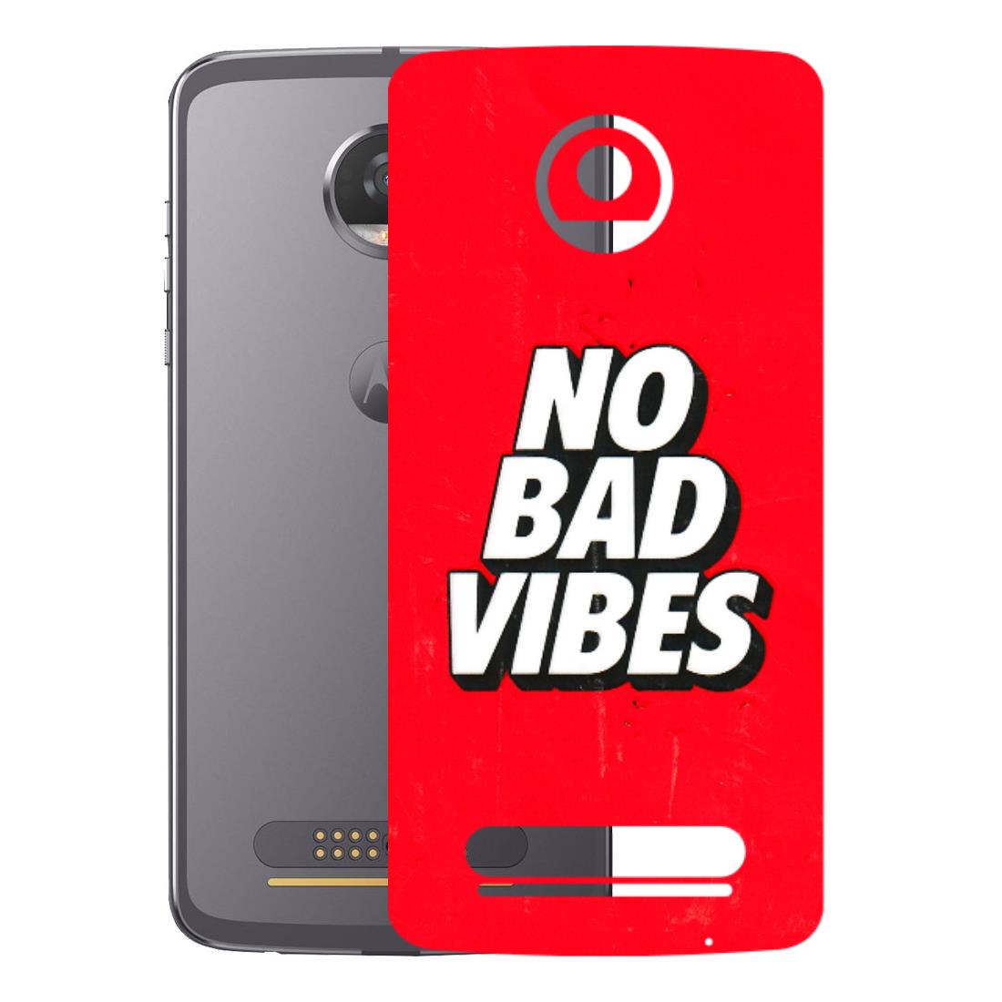 Motorola Phone Skins (All Models) - No Bad Vibes - 3D Embossed Finish (L-280) Motorola Moto Z2 Play