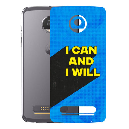 Motorola Phone Skins (All Models) - I Can And I Will - 3D Embossed Finish (L-281) Motorola Moto Z2 Play