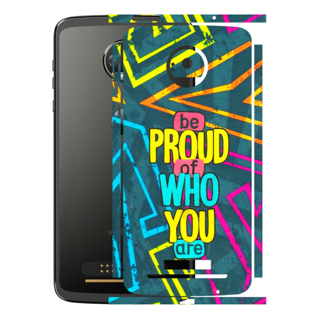 Motorola Phone Skins (All Models) - Be Proud Of Who You Are - 3D Embossed Finish (L-277) Motorola Moto Z