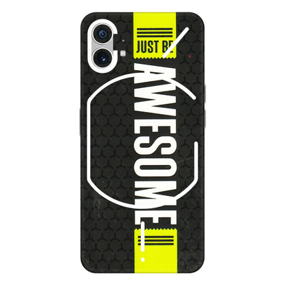 Nothing Phone Skins (All Models) - Just Be Awesome - 3D Embossed Finish (L-101) Nothing Phone 1 5G