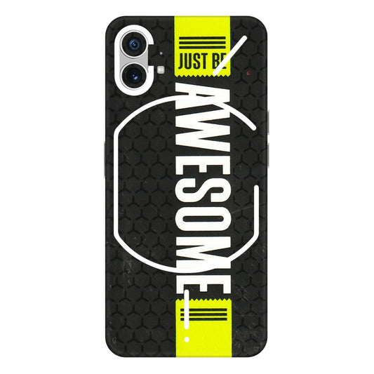 Nothing Phone Skins (All Models) - Just Be Awesome - 3D Embossed Finish (L-101) Nothing Phone 1 5G