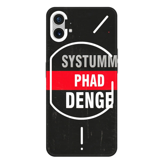 Nothing Phone Skins (All Models) - Systumm Phad Denge  Latest - 3D Embossed Finish (L-278) Nothing Phone 1 5G