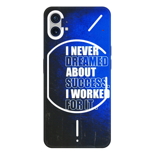 Nothing Phone Skins (All Models) - I Never Dreamed About Success  Latest - 3D Embossed Finish (L-283) Nothing Phone 1 5G
