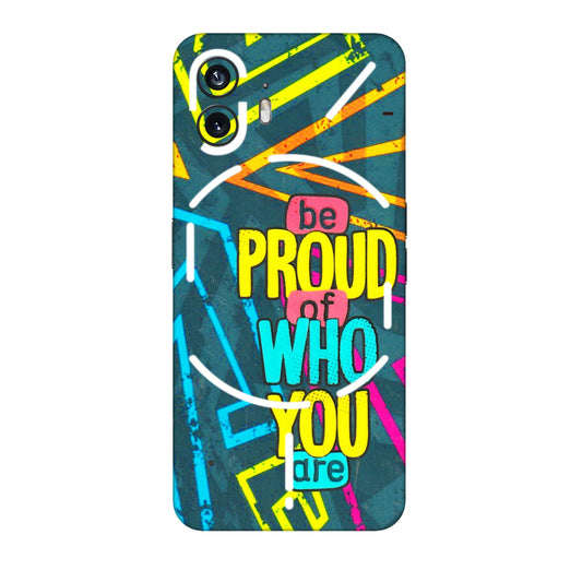 Nothing Phone Skins (All Models) - Be Proud Of Who You Are  Latest - 3D Embossed Finish (L-277) Nothing Phone 2