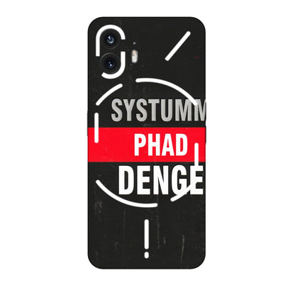 Nothing Phone Skins (All Models) - Systumm Phad Denge  Latest - 3D Embossed Finish (L-278) Nothing Phone 2