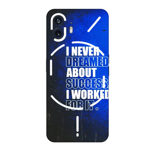 Nothing Phone Skins (All Models) - I Never Dreamed About Success  Latest - 3D Embossed Finish (L-283) Nothing Phone 2