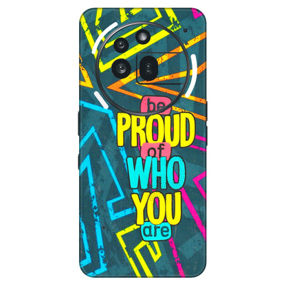 Nothing Phone Skins (All Models) - Be Proud Of Who You Are  Latest - 3D Embossed Finish (L-277) Nothing Phone 3A Pro