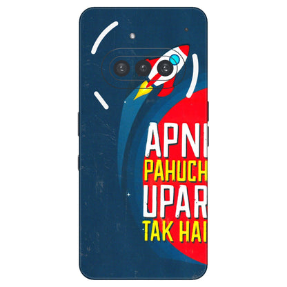Nothing Phone Skins (All Models) - Apni Pahuch Upar Tak Hai  Latest - 3D Embossed Finish (L-276) Nothing Phone 3A