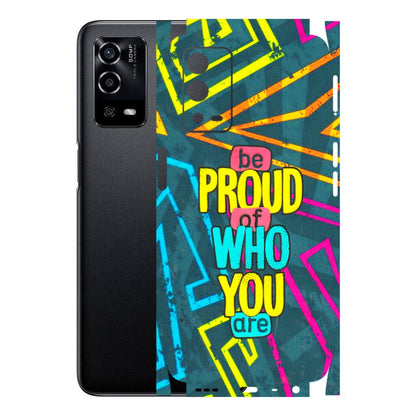 Oppo Phone Skins (All Models) - Be Proud Of Who You Are Latest - 3D Embossed Finish (L-277) Oppo A55 4G
