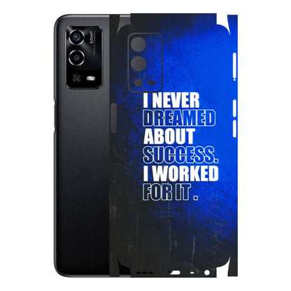 Oppo Phone Skins (All Models) - I Never Dreamed About Success Latest - 3D Embossed Finish (L-283) Oppo A55 4G