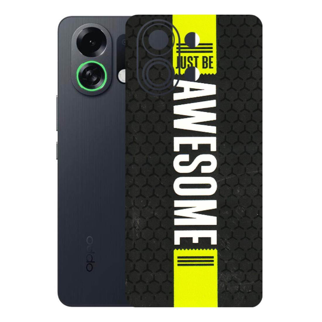 OPPO Phone Skins 2025 (All Models) - Just Be Awesome - 3D Embossed Finish (L-101) Oppo K13 Turbo 5G