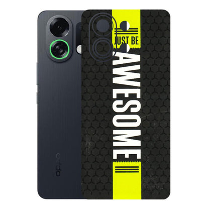 OPPO Phone Skins 2025 (All Models) - Just Be Awesome - 3D Embossed Finish (L-101) Oppo K13 Turbo 5G