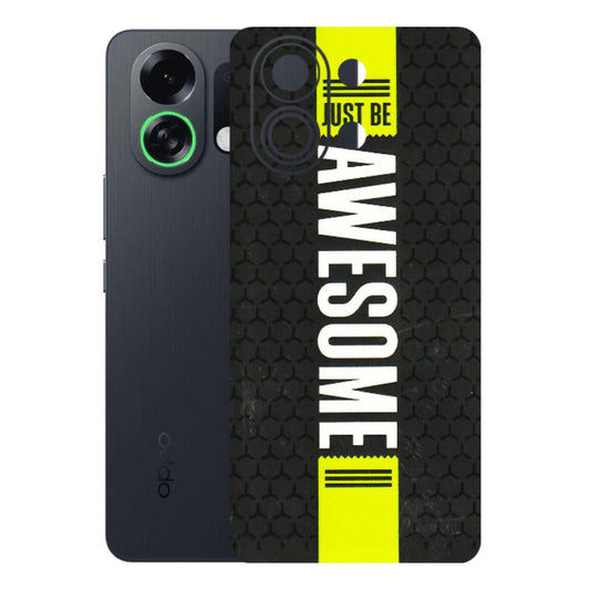OPPO Phone Skins 2025 (All Models) - Just Be Awesome - 3D Embossed Finish (L-101) Oppo K13 Turbo 5G
