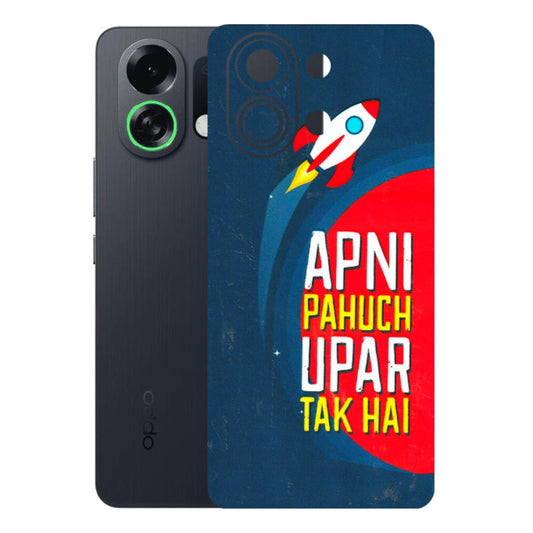 OPPO Phone Skins 2025 (All Models) - Apni Pahuch Upar Tak Hai Latest - 3D Embossed Finish (L-276) Oppo K13 Turbo 5G