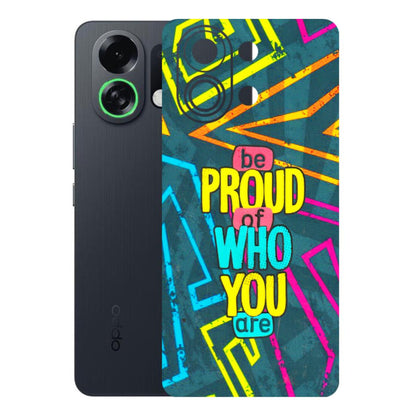 OPPO Phone Skins 2025 (All Models) - Be Proud Of Who You Are Latest - 3D Embossed Finish (L-277) Oppo K13 Turbo 5G