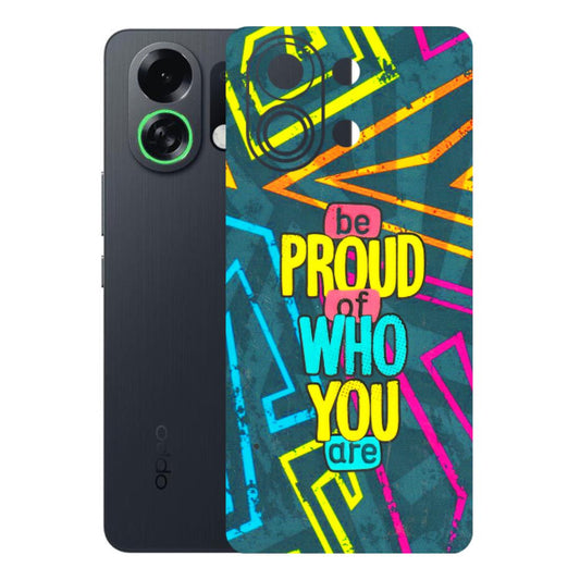 OPPO Phone Skins 2025 (All Models) - Be Proud Of Who You Are Latest - 3D Embossed Finish (L-277) Oppo K13 Turbo 5G