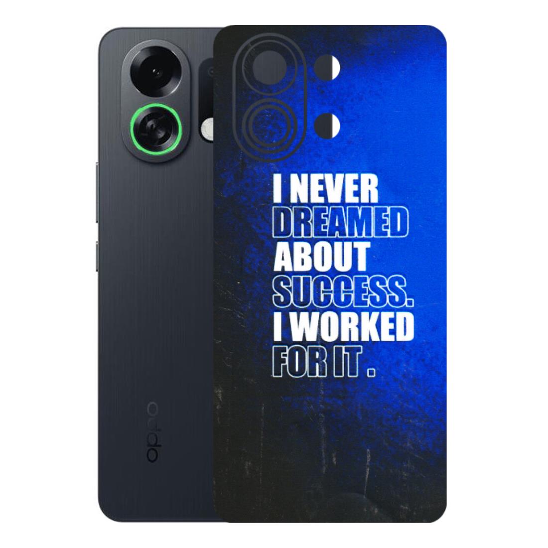 OPPO Phone Skins 2025 (All Models) - I Never Dreamed About Success Latest - 3D Embossed Finish (L-283) Oppo K13 Turbo 5G