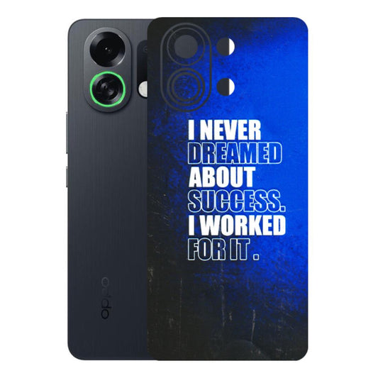 OPPO Phone Skins 2025 (All Models) - I Never Dreamed About Success Latest - 3D Embossed Finish (L-283) Oppo K13 Turbo 5G