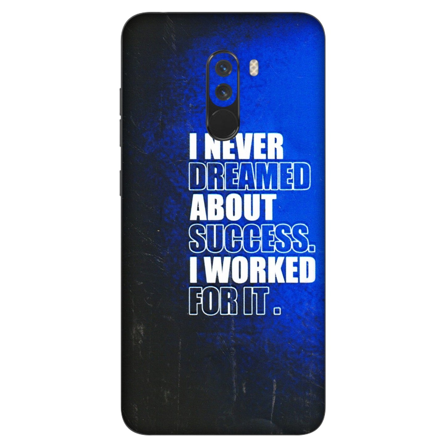 POCO Phone Skins (All Models) - I Never Dreamed About Success - 3D Embossed Finish (L-283) Poco F1