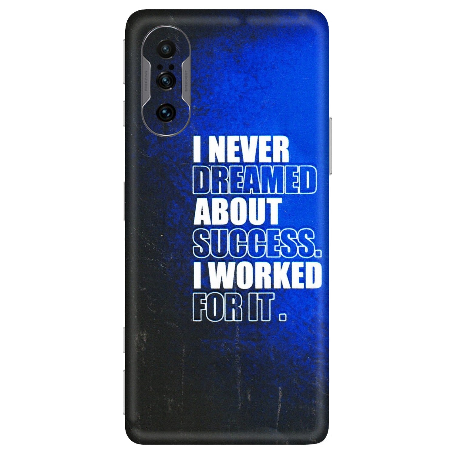 POCO Phone Skins (All Models) - I Never Dreamed About Success - 3D Embossed Finish (L-283) Poco F3 GT (5G)