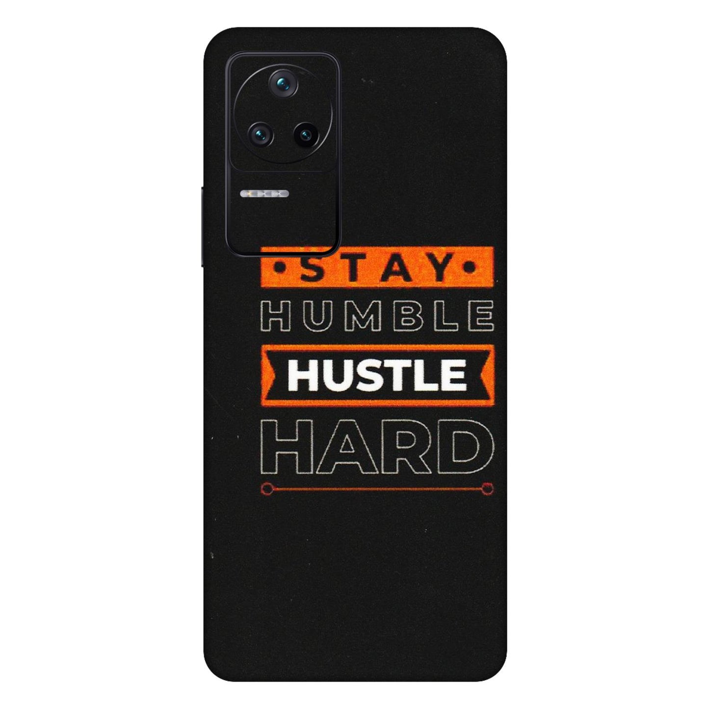 POCO Phone Skins (All Models) - Stay Humble Stay Hard - Matte Finish (M-48) Poco F4 (5G)