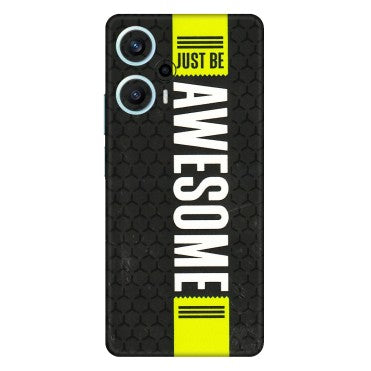 POCO Phone Skins (All Models) - Just Be Awesome - 3D Embossed Finish (L-101) Poco F5 (5G)