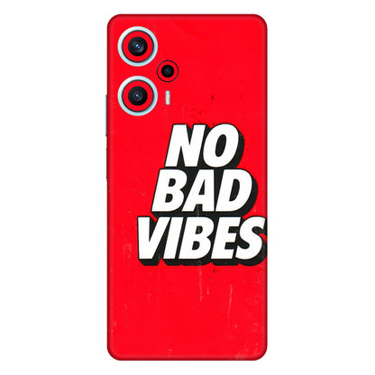 POCO Phone Skins (All Models) - No Bad Vibes - 3D Embossed Finish (L-280) Poco F5 (5G)