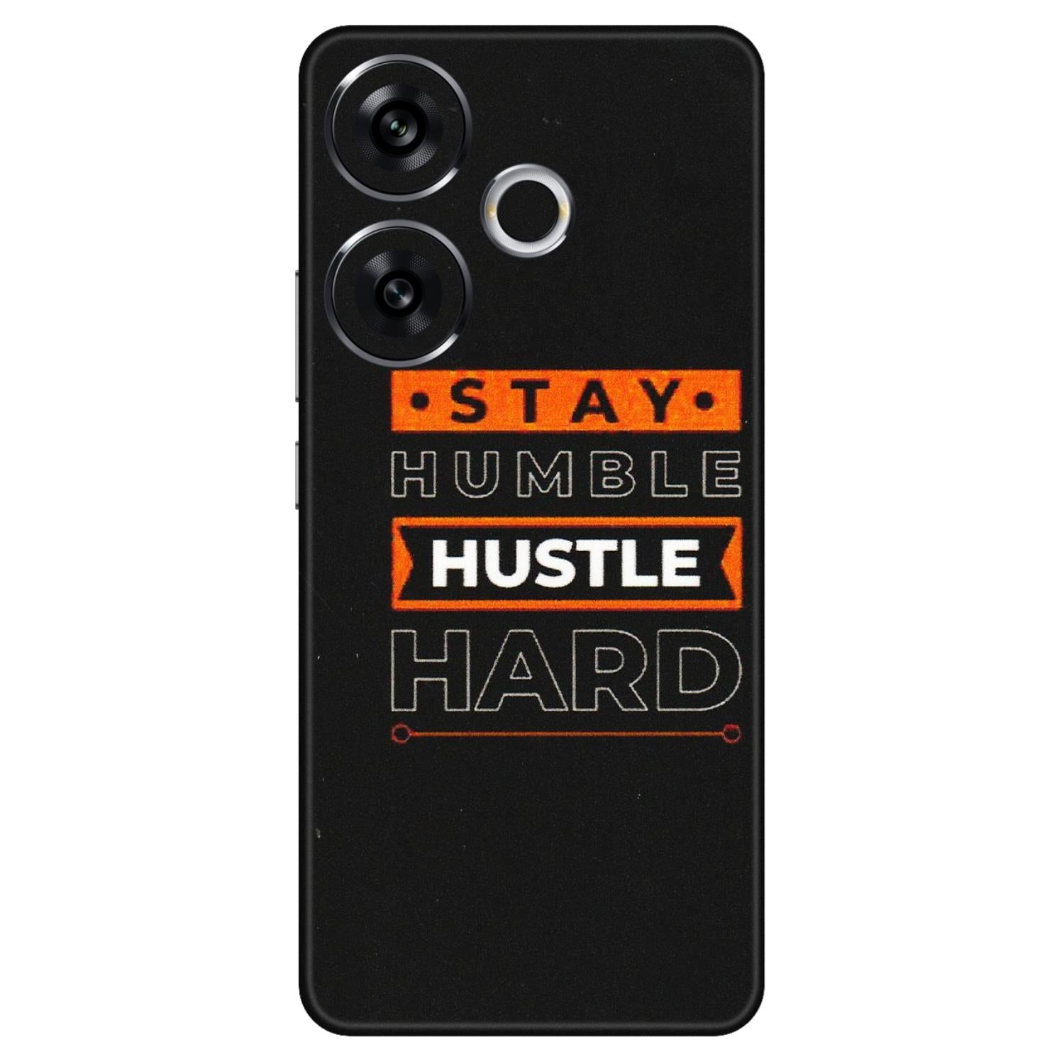 POCO Phone Skins (All Models) - Stay Humble Stay Hard - Matte Finish (M-48) Poco F6 (5G)