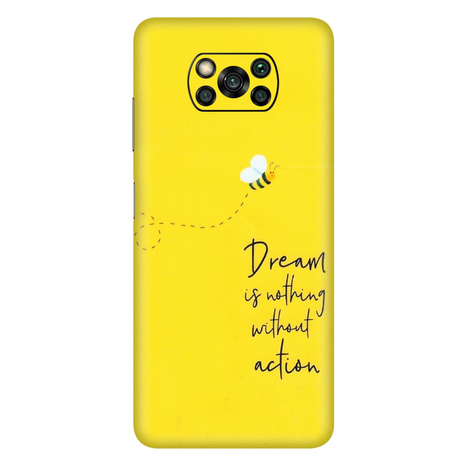 POCO Phone Skins (All Models) - Dream Is Nothing Without Action - Matte Finish (M-138) Poco X3 PRO