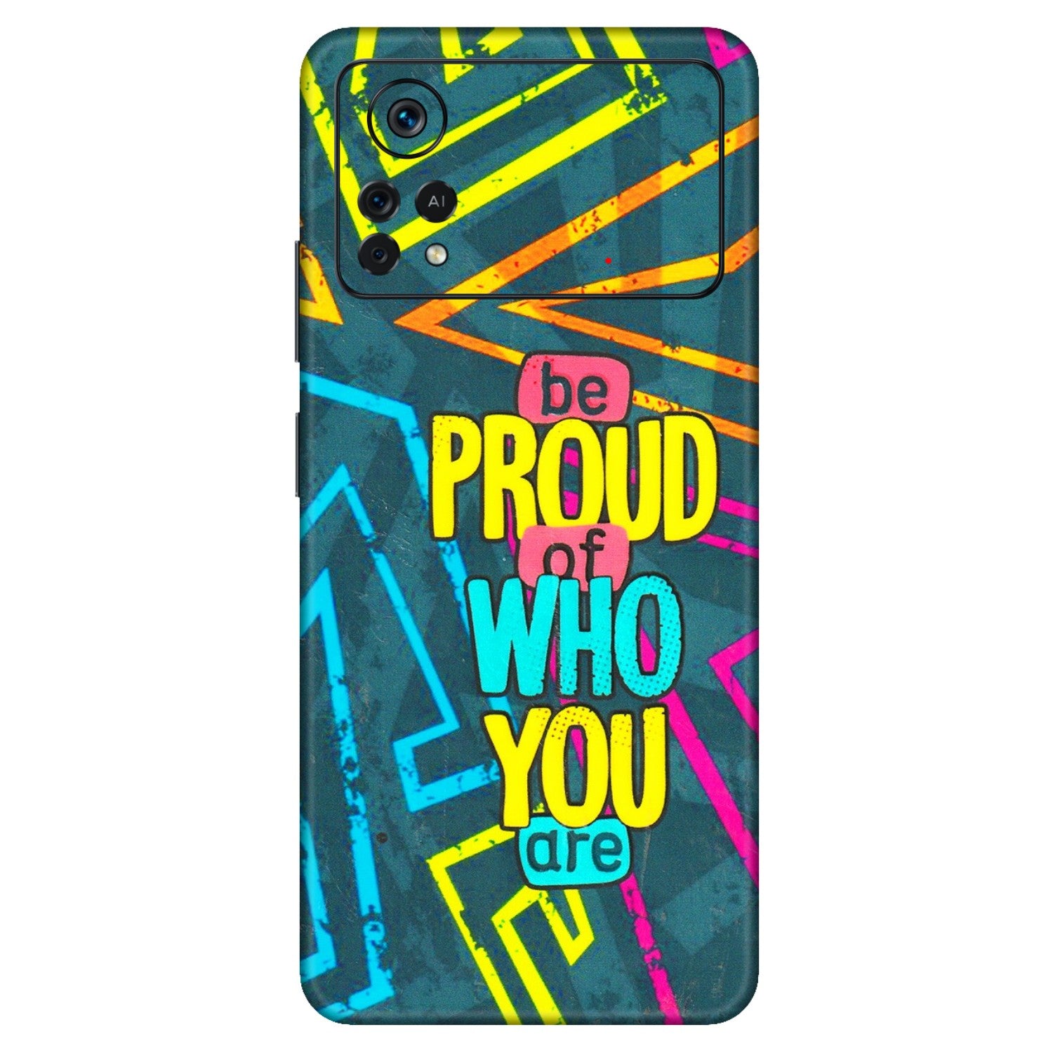POCO Phone Skins (All Models) - Be Proud Of Who You Are - 3D Embossed Finish (L-277) Poco X4 PRO (5G)