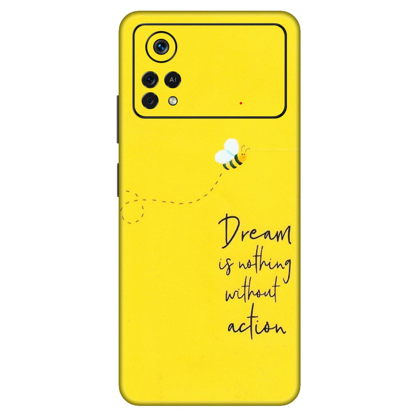POCO Phone Skins (All Models) - Dream Is Nothing Without Action - Matte Finish (M-138) Poco X4 PRO (5G)