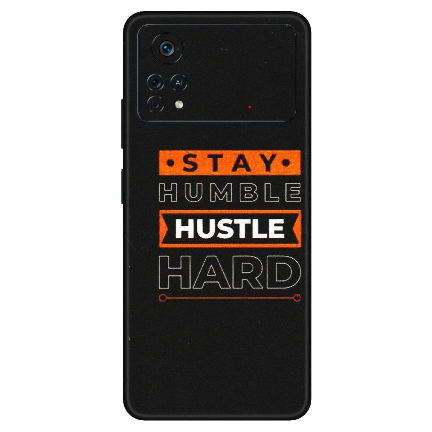 POCO Phone Skins (All Models) - Stay Humble Stay Hard - Matte Finish (M-48) Poco X4 PRO (5G)