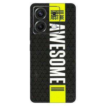 POCO Phone Skins (All Models) - Just Be Awesome - 3D Embossed Finish (L-101) Poco X6 (5G)