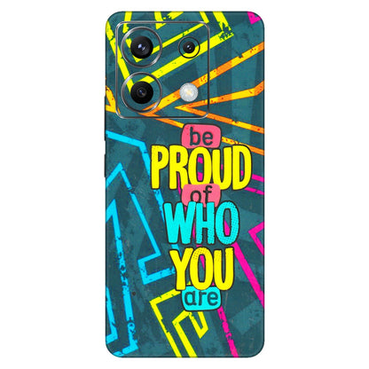 POCO Phone Skins (All Models) - Be Proud Of Who You Are - 3D Embossed Finish (L-277) Poco X6 (5G)