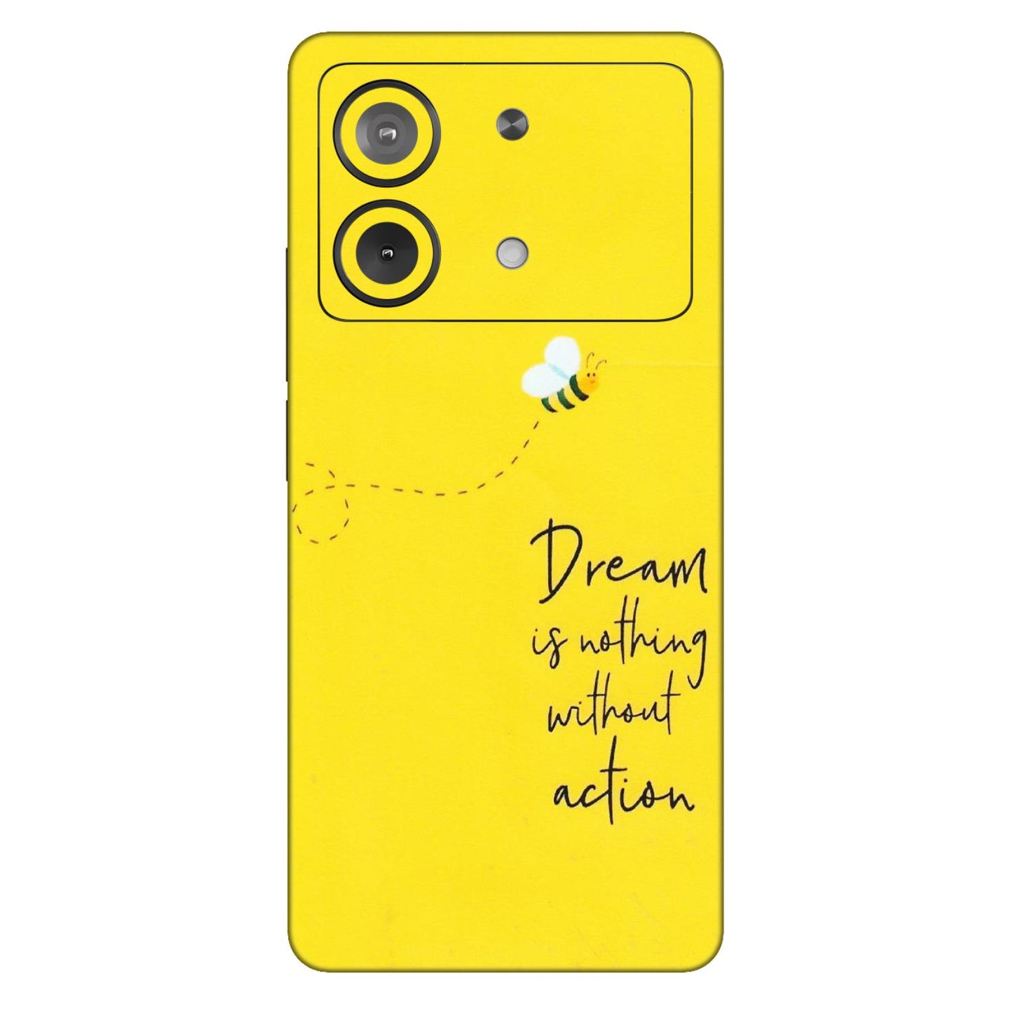 POCO Phone Skins (All Models) - Dream Is Nothing Without Action - Matte Finish (M-138) Poco X6 NEO (5G)