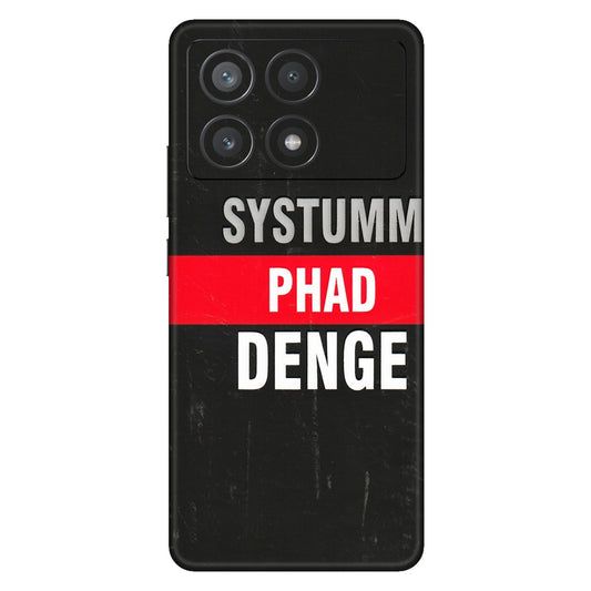 POCO Phone Skins (All Models) - Systumm Phad Denge - 3D Embossed Finish (L-278) Poco X6 PRO (5G)