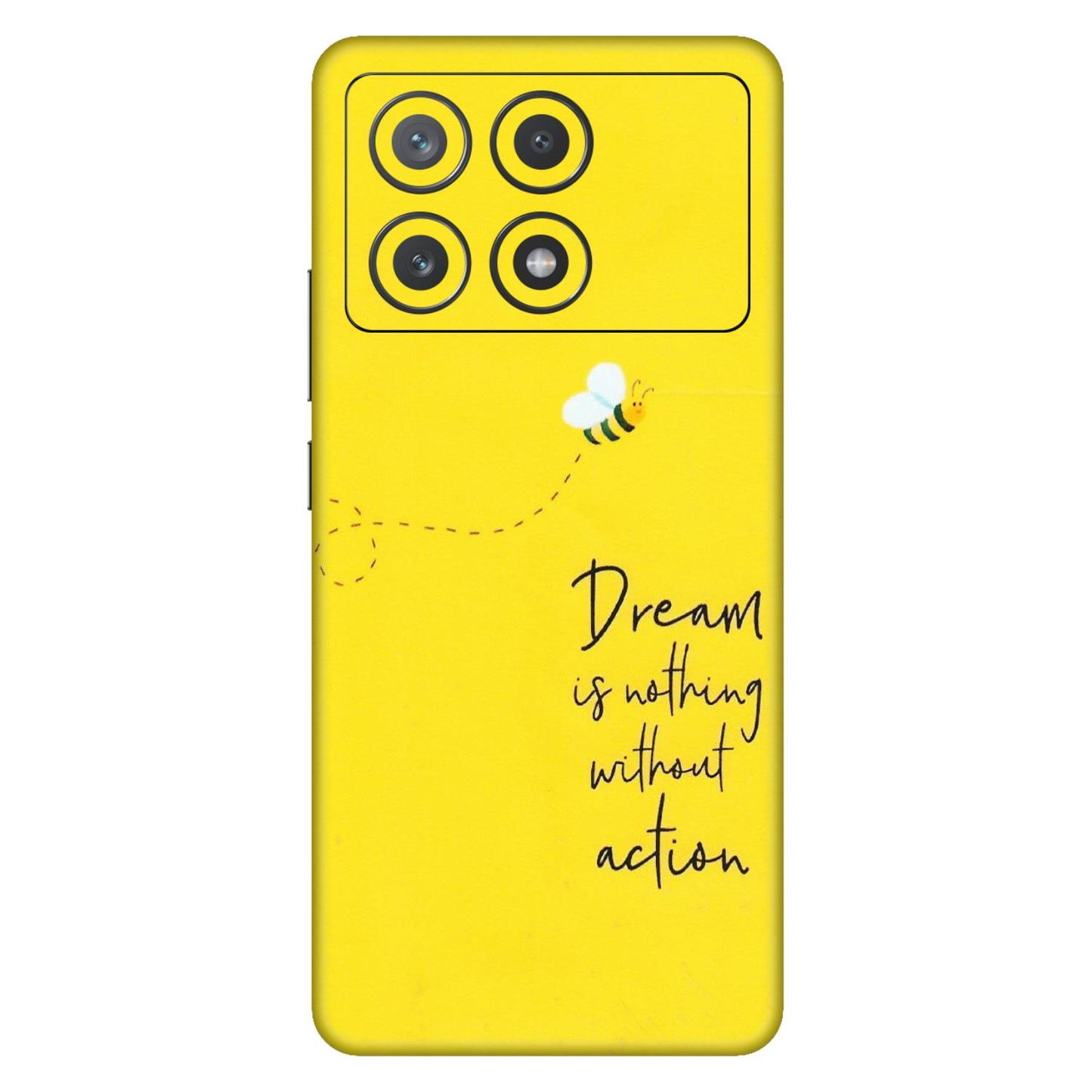 POCO Phone Skins (All Models) - Dream Is Nothing Without Action - Matte Finish (M-138) Poco X6 PRO (5G)