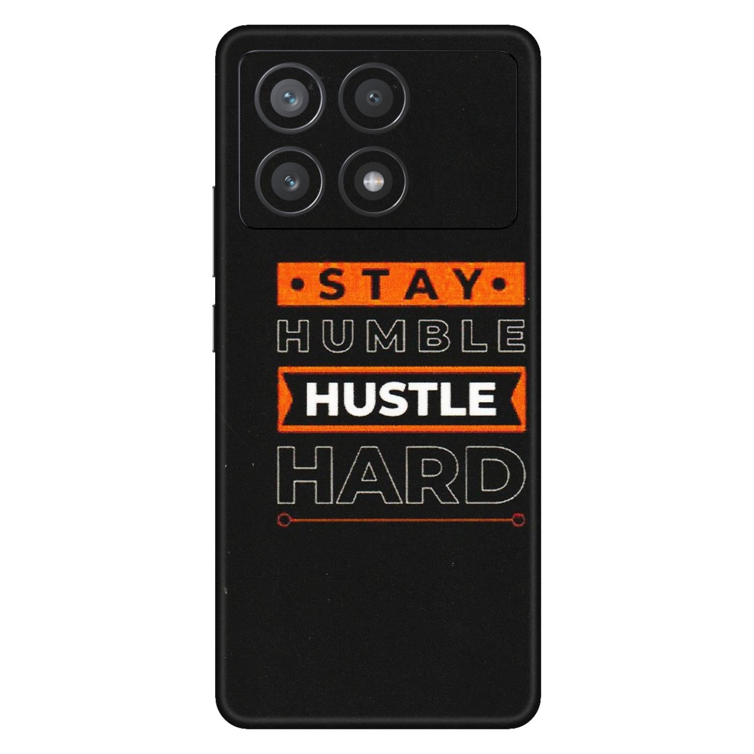 POCO Phone Skins (All Models) - Stay Humble Stay Hard - Matte Finish (M-48) Poco X6 PRO (5G)
