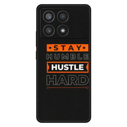 POCO Phone Skins (All Models) - Stay Humble Stay Hard - Matte Finish (M-48) Poco X6 PRO (5G)