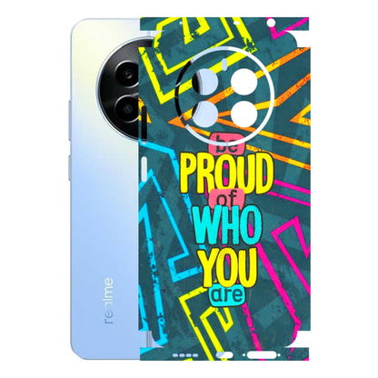 Realme Phone Skins (All Models) - Be Proud Of Who You Are - 3D Embossed Finish (L-277) Realme 13