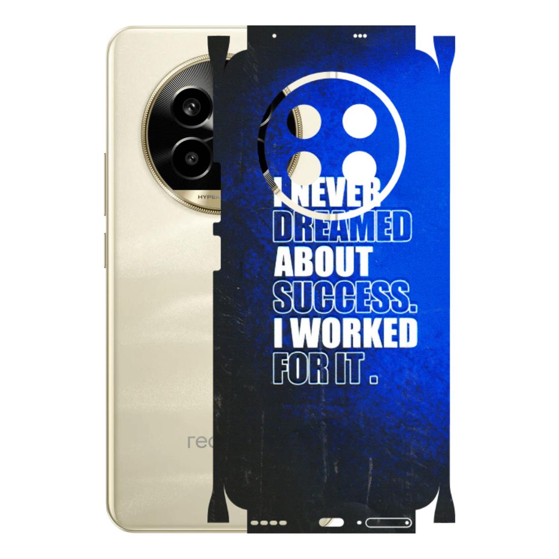 Realme Phone Skins (All Models) - I Never Dreamed About Success - 3D Embossed Finish (L-283) Realme 14 Pro Lite
