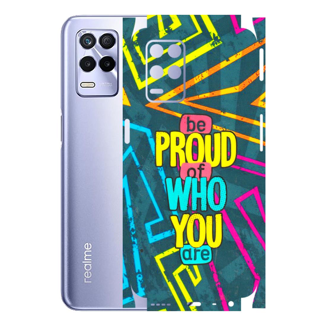 Realme Phone Skins (All Models) - Be Proud Of Who You Are - 3D Embossed Finish (L-277) Realme 8S (5G)