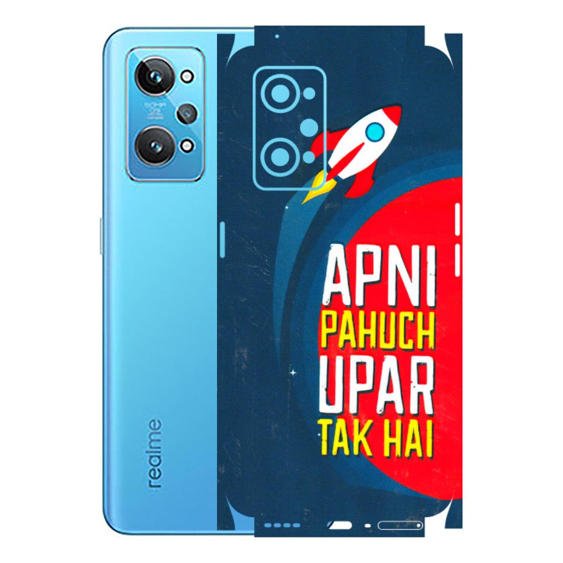 Realme Phone Skins (All Models) - Apni Pahuch Upar Tak Hai - 3D Embossed Finish (L-276) Realme GT 2