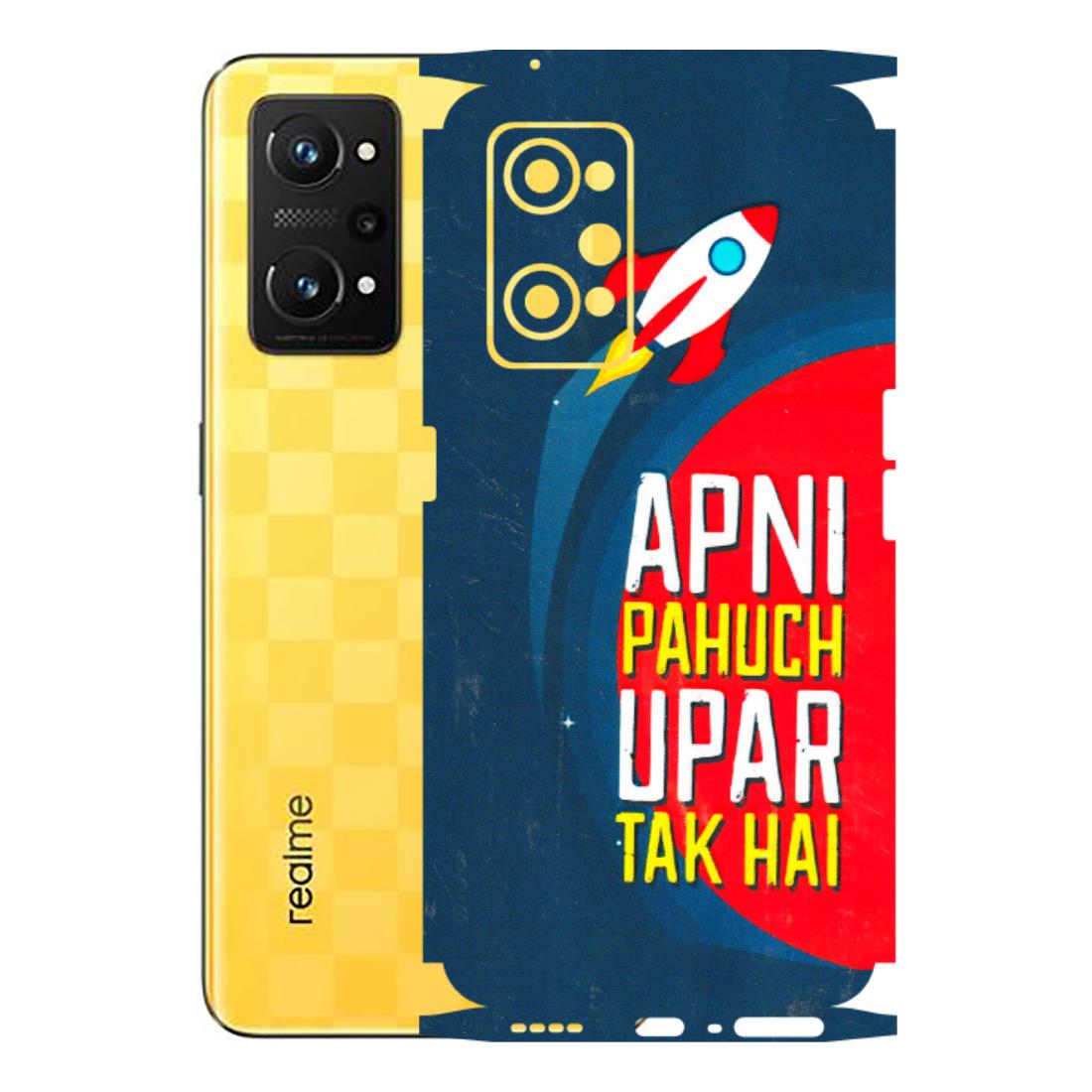 Realme Phone Skins (All Models) - Apni Pahuch Upar Tak Hai - 3D Embossed Finish (L-276) Realme GT Neo 3T
