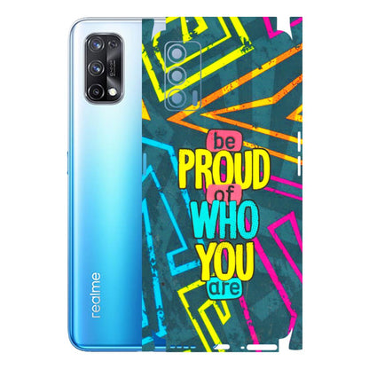 Realme Phone Skins (All Models) - Be Proud Of Who You Are - 3D Embossed Finish (L-277) Realme X7 5G