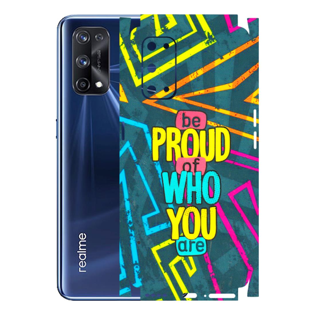 Realme Phone Skins (All Models) - Be Proud Of Who You Are - 3D Embossed Finish (L-277) Realme X7 Pro (5G)