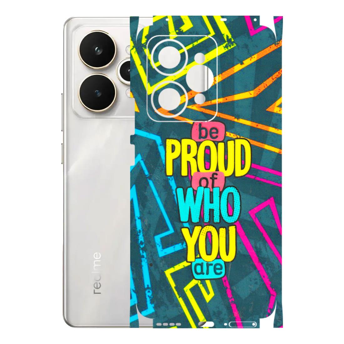 Realme Phone Skins (All Models) - Be Proud Of Who You Are - 3D Embossed Finish (L-277) Realme 15 5G