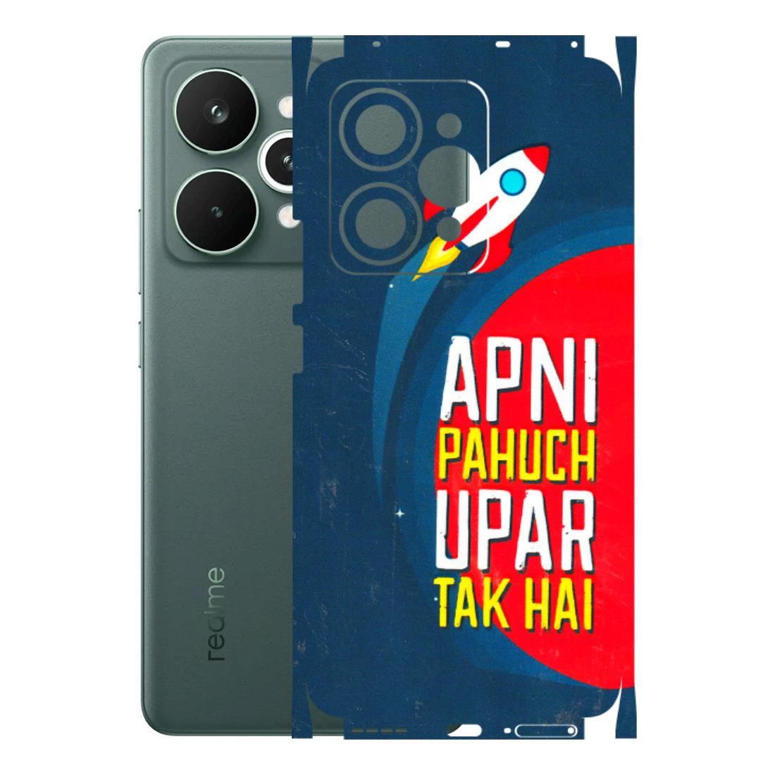 Realme Phone Skins (All Models) - Apni Pahuch Upar Tak Hai - 3D Embossed Finish (L-276) Realme 15 Pro 5G