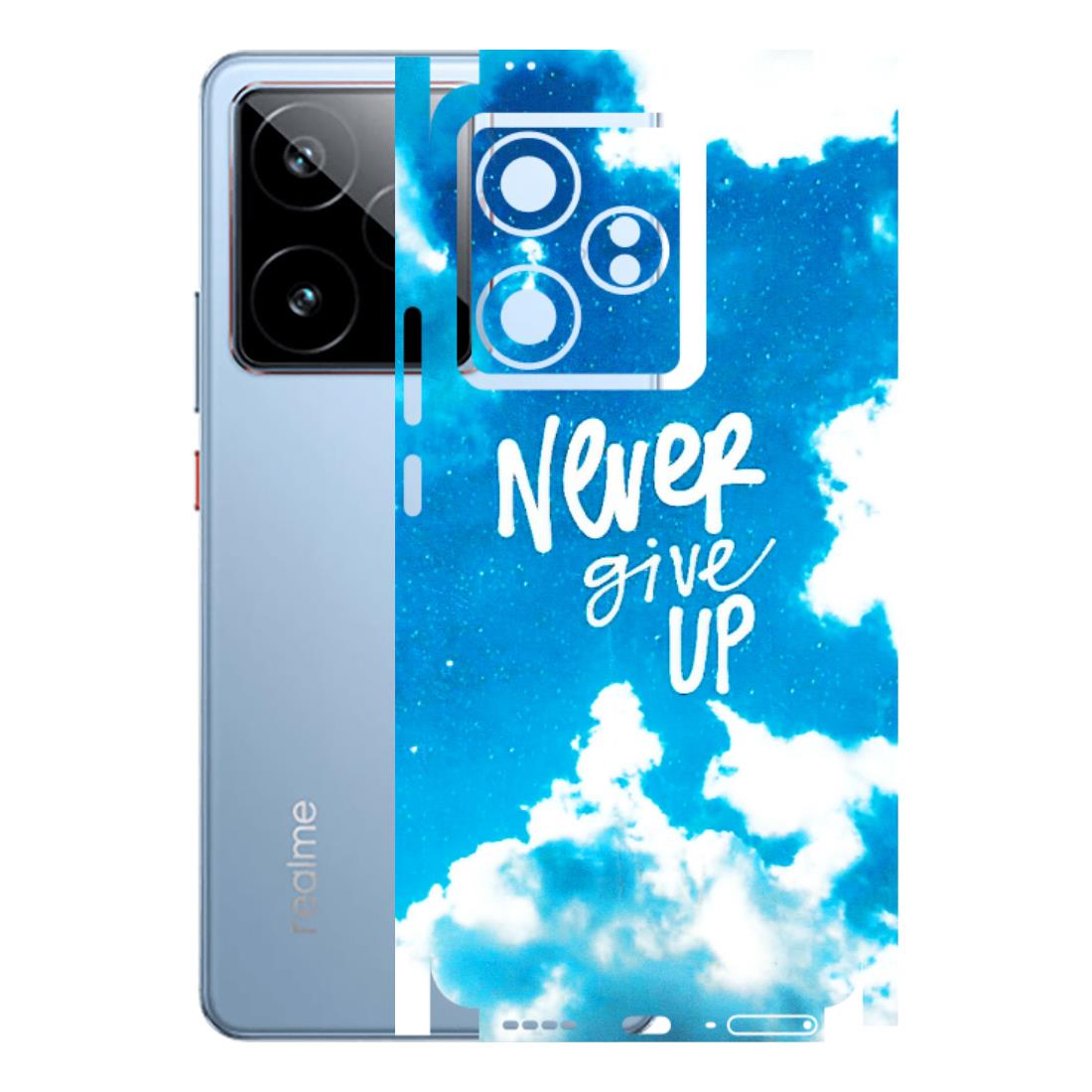 Realme Phone Skins (All Models) - Never Give Up - 3D Embossed Finish (L-279) Realme GT7 5G